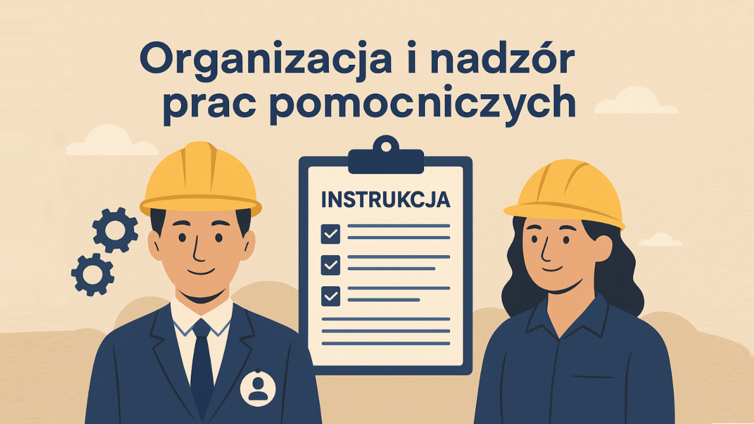 Dwóch pracowników w kaskach ochronnych stoi przed tablicą z napisem „Instrukcja”. Nad nimi widnieje tytuł „Organizacja i nadzór prac pomocniczych”. Ilustracja symbolizuje nadzór i bezpieczeństwo pracy przy urządzeniach energetycznych.