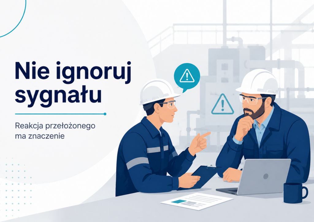 Pracownik w kasku zgłasza przełożonemu problem związany z bezpieczeństwem pracy. Przełożony uważnie słucha i analizuje sytuację. Na grafice widnieje hasło: „Nie ignoruj sygnału”.
