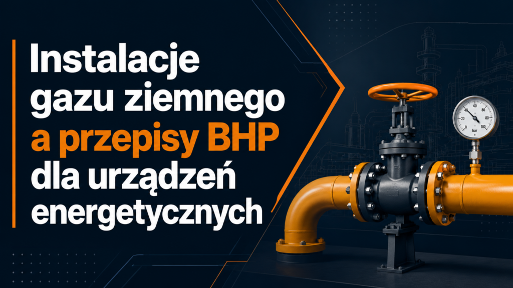 Grafika przedstawiająca instalację gazu ziemnego z zaworem i manometrem oraz napis: „Instalacje gazu ziemnego a przepisy BHP dla urządzeń energetycznych”. | Sekura Medio